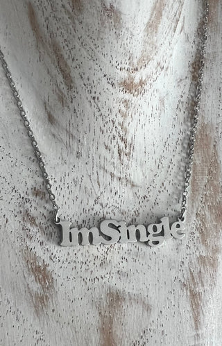 I'm Single necklace